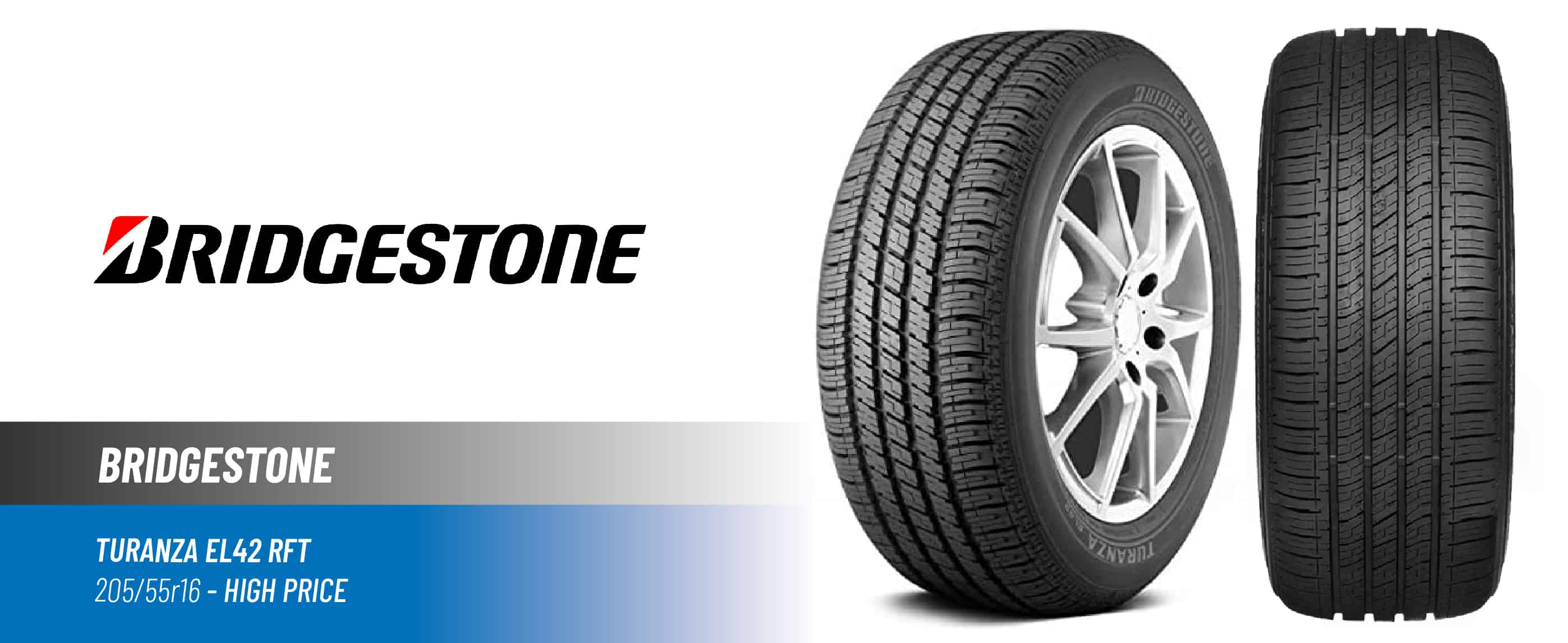 Top#3 High Price: Bridgestone Turanza EL42 RFT –best 205/55r16