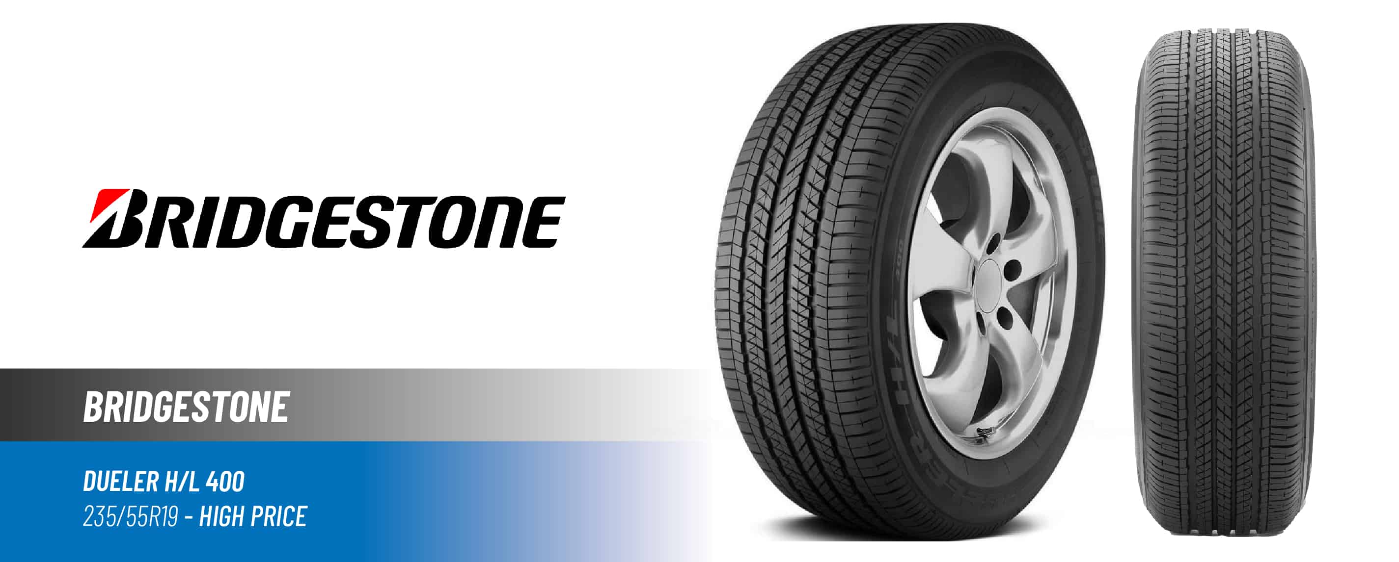 Top#5 High Price: Bridgestone Dueler H/L 400 –best 235/55R19