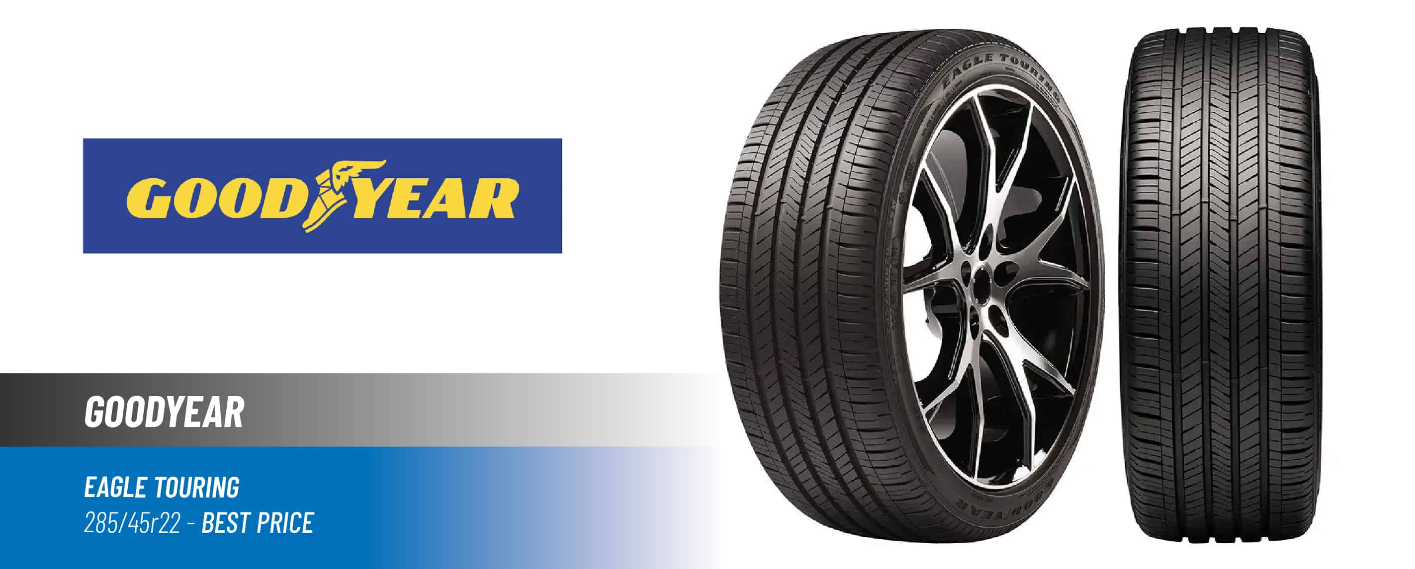Top#4 Best Price: Goodyear Eagle Touring –best 285/45r22