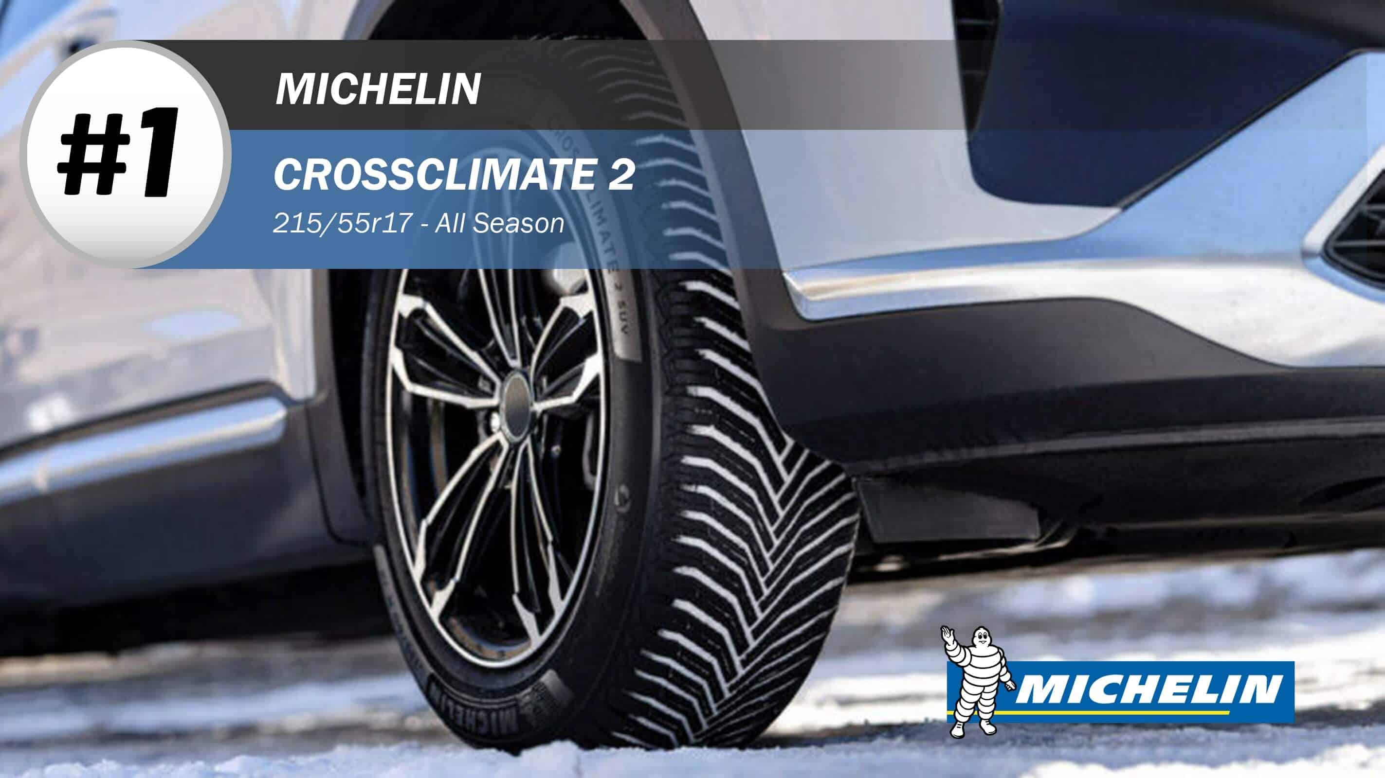 Top #1 All Season Tires: Michelin CrossClimate 2 – 215/55r17