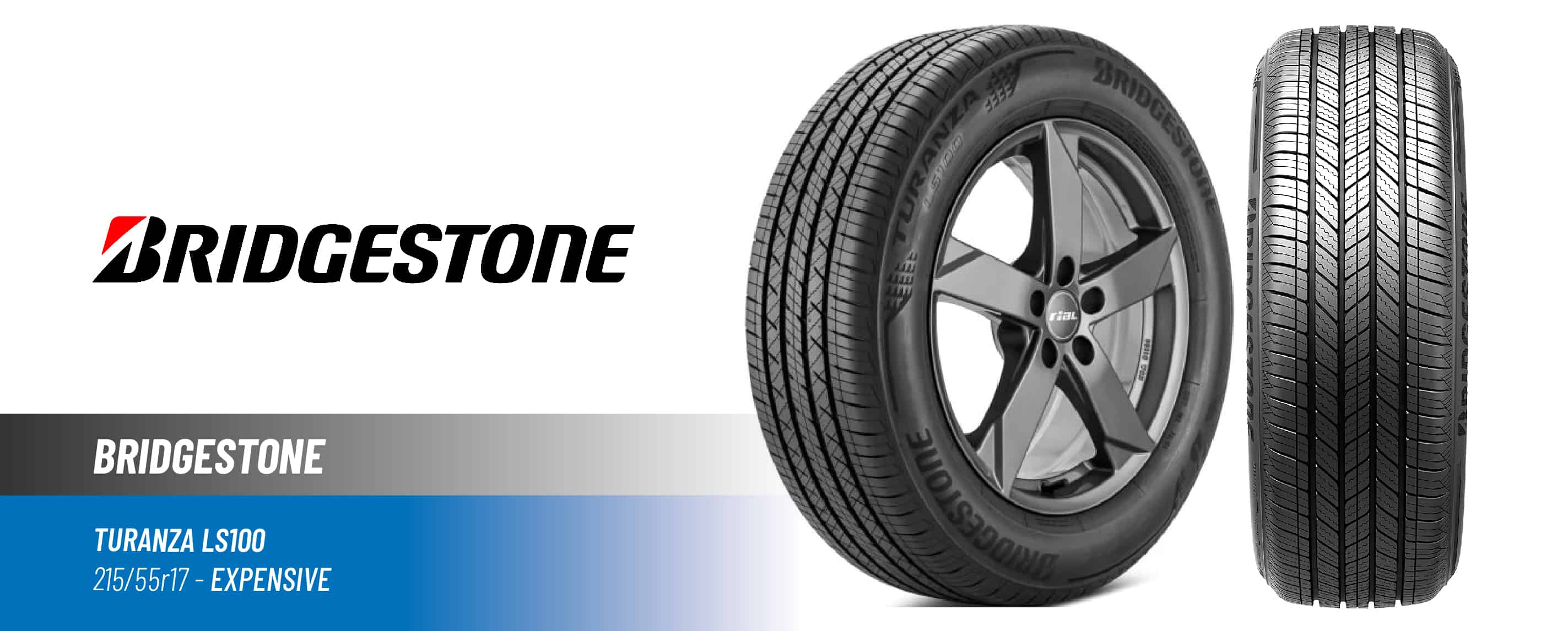 Top#1 High Price: Bridgestone Turanza LS100 – 215 55 r17