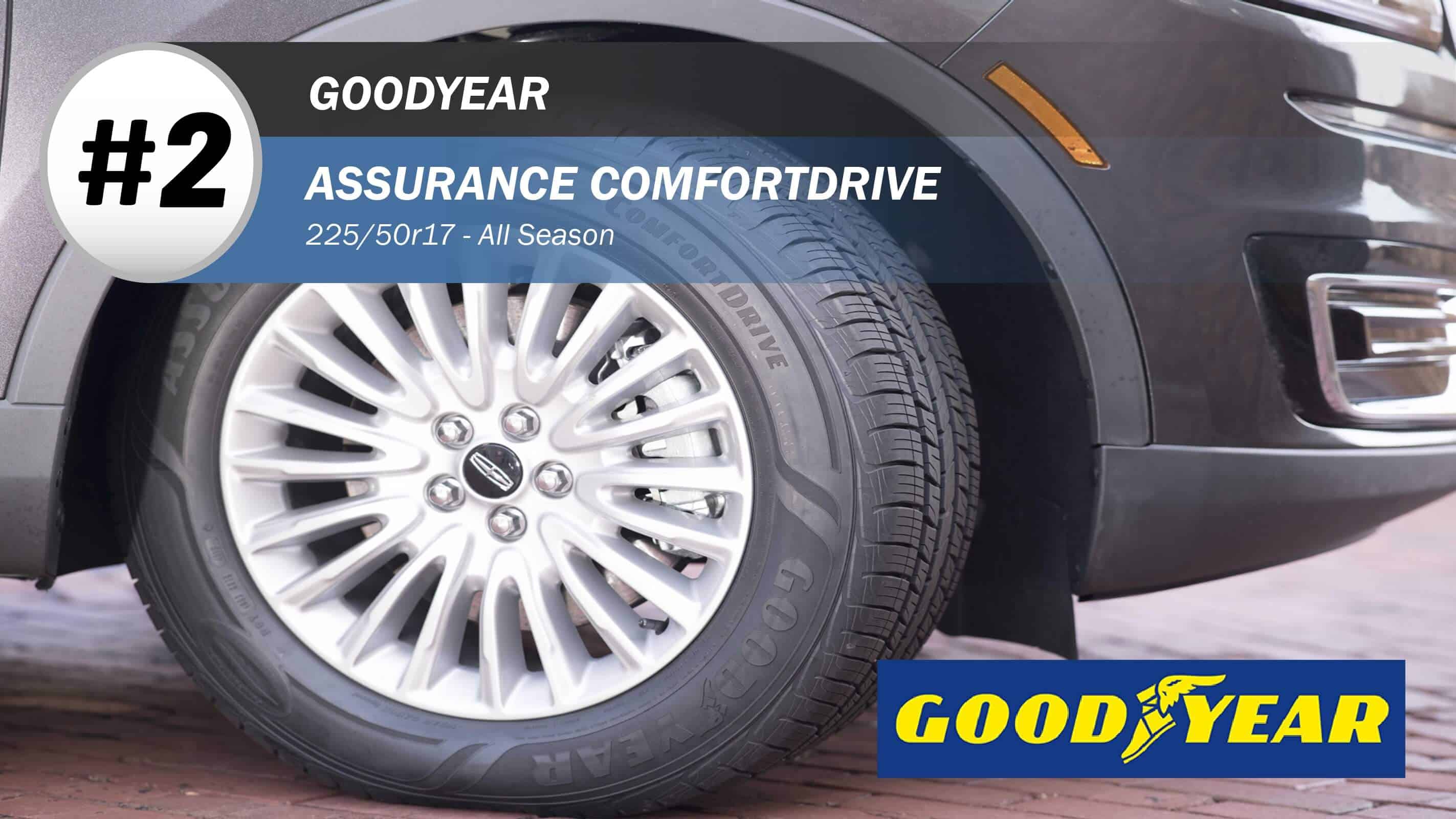 Top #2 All Season Tires: Goodyear Assurance Comfortdrive – 225/50R17
