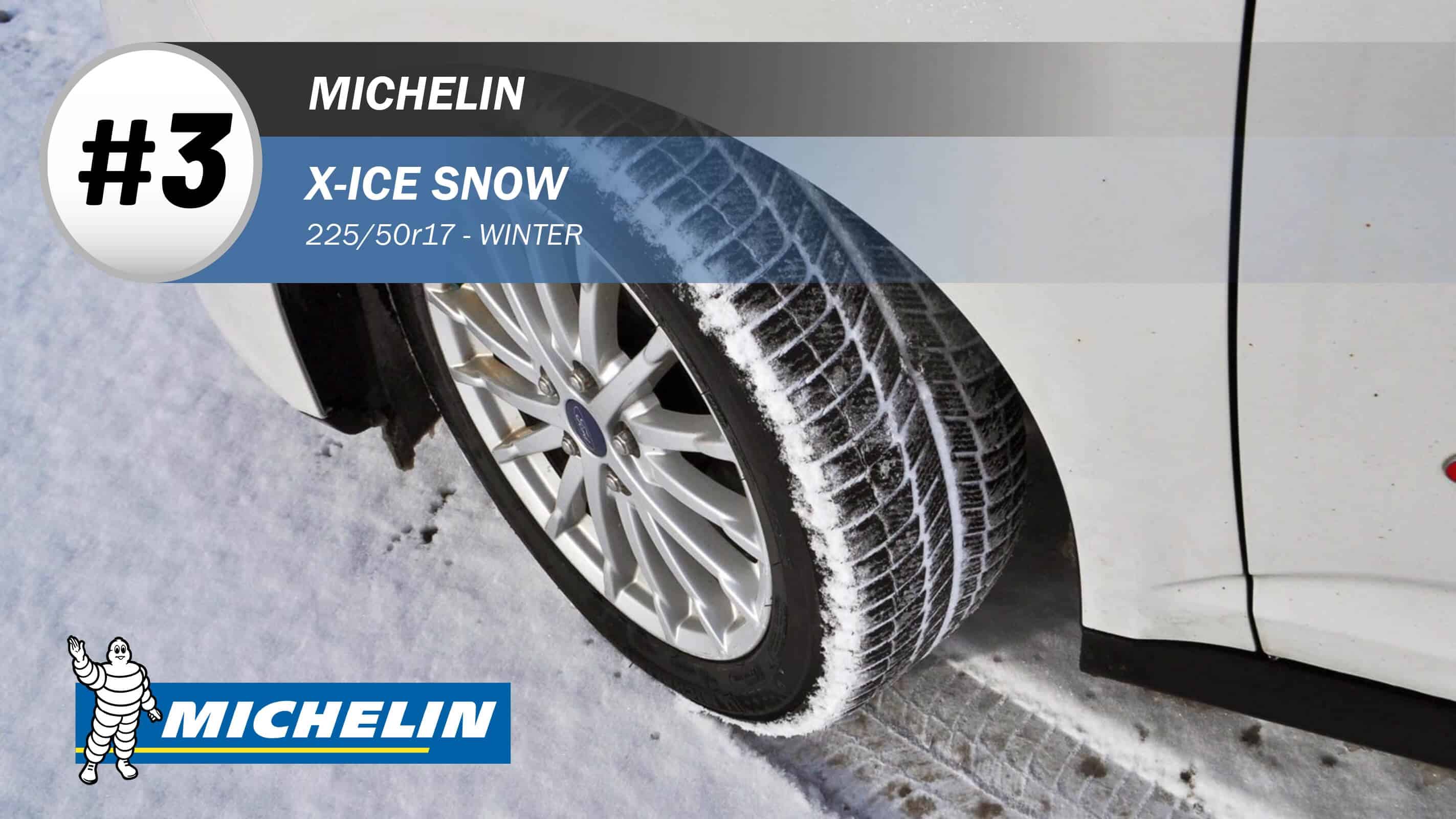 Top #3 Winter Tires: Michelin X-Ice Snow – 225/50R17