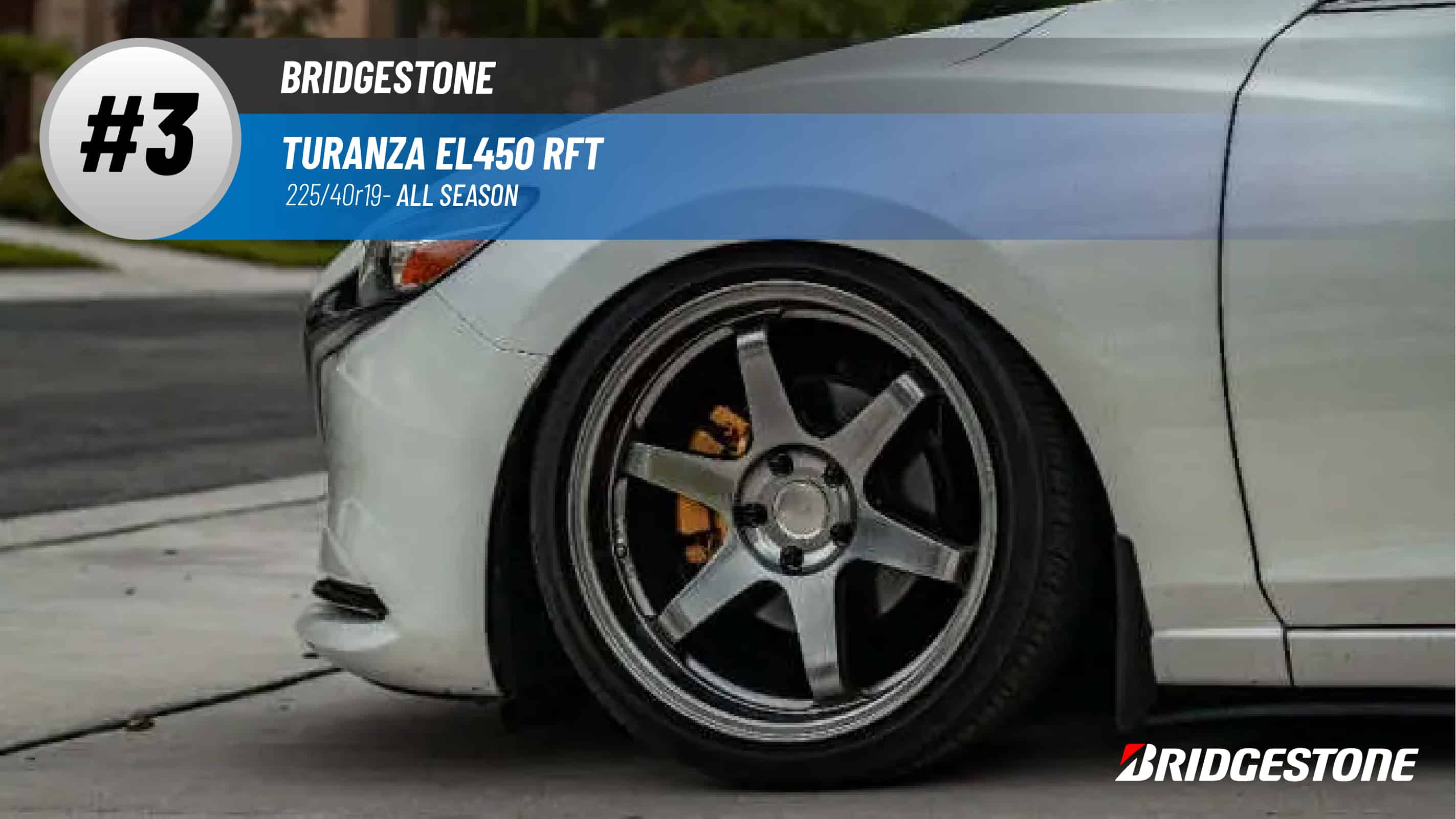 Top #3 All Season Tires: Bridgestone Turanza EL450 RFT –best 225/40r19