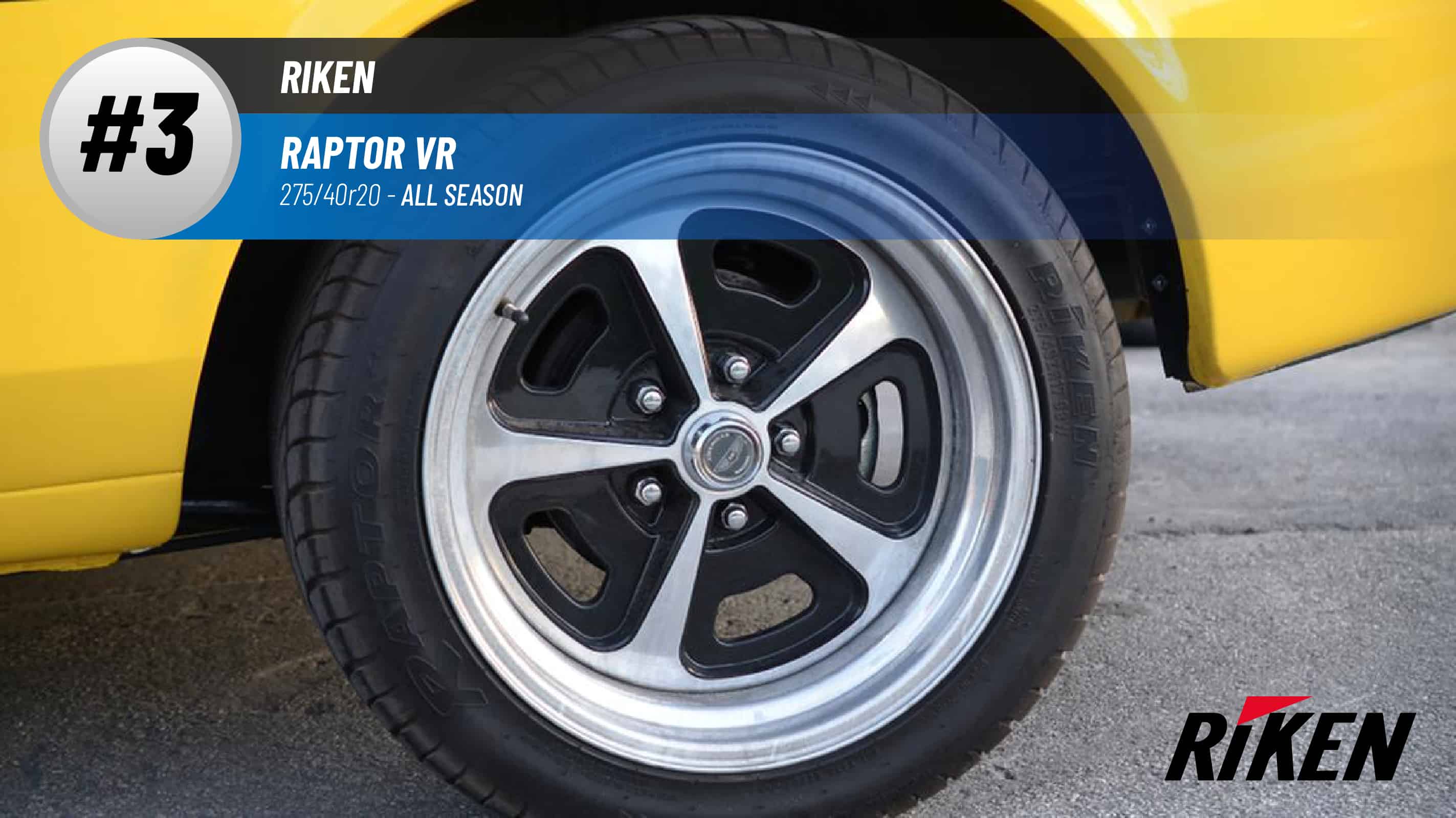 Top #3 All Season Tires: Riken Raptor VR – 275/40r20